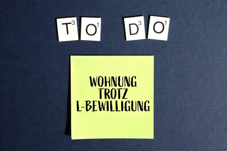Wohnung trotz L Bewilligung